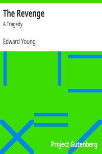 The Revenge: A Tragedy by Edward Young