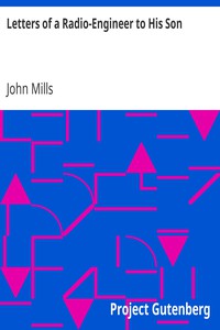 Letters of a Radio-Engineer to His Son by John Mills