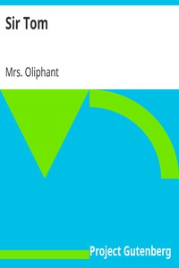 Sir Tom by Mrs. Oliphant