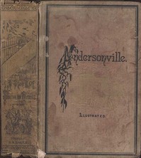 Andersonville: A Story of Rebel Military Prisons by John McElroy