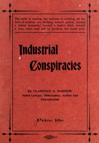 Industrial Conspiracies by Clarence Darrow