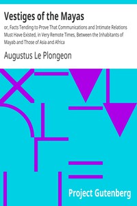 Vestiges of the Mayas by Augustus Le Plongeon