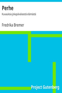 Perhe: Kuvauksia jokapäiväisestä elämästä by Fredrika Bremer