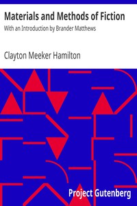 Materials and Methods of Fiction by Clayton Meeker Hamilton