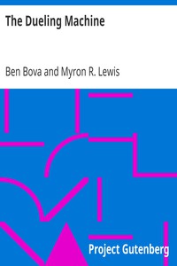 The Dueling Machine by Ben Bova and Myron R. Lewis