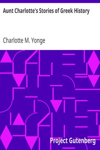 Aunt Charlotte's Stories of Greek History by Charlotte M. Yonge