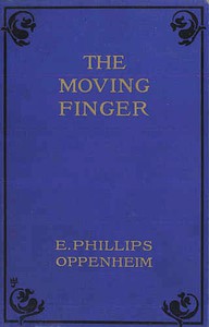 The Moving Finger by E. Phillips Oppenheim