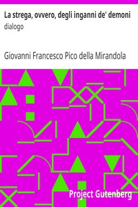 La strega, ovvero, degli inganni de' demoni: dialogo by Pico della Mirandola