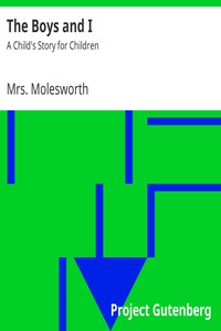 The Boys and I: A Child's Story for Children by Mrs. Molesworth