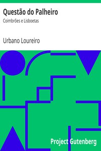 Questão do Palheiro: Coimbrões e Lisboetas by Urbano Loureiro