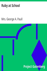 Ruby at School by Mrs. George A. Paull