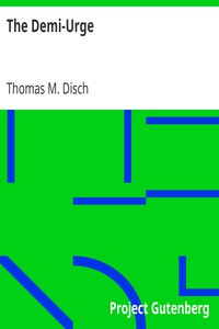 The Demi-Urge by Thomas M. Disch