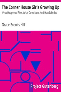 The Corner House Girls Growing Up by Grace Brooks Hill