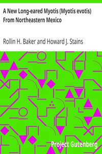 A New Long-eared Myotis (Myotis evotis) From Northeastern Mexico by Rollin H. Baker et al.