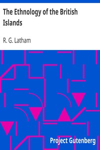 The Ethnology of the British Islands by R. G. Latham