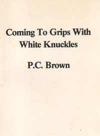 Coming to Grips with White Knuckles by Paul Cameron Brown