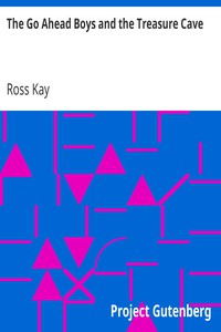 The Go Ahead Boys and the Treasure Cave by Ross Kay