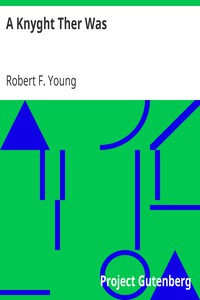 A Knyght Ther Was by Robert F. Young