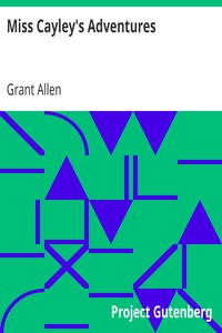 Miss Cayley's Adventures by Grant Allen