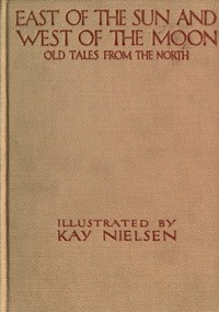 East of the Sun and West of the Moon: Old Tales from the North by Asbjørnsen et al.