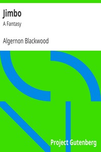 Jimbo: A Fantasy by Algernon Blackwood