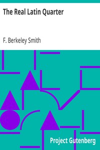 The Real Latin Quarter by F. Berkeley Smith