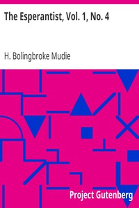 The Esperantist, Vol. 1, No. 4 by H. Bolingbroke Mudie