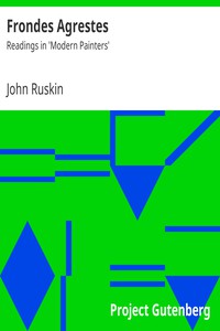 Frondes Agrestes: Readings in 'Modern Painters' by John Ruskin