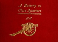 A Battery at Close Quarters by Henry M. Neil