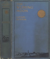 The Wishing Moon by Louise Elizabeth Dutton