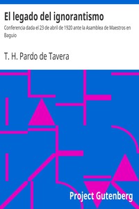 El legado del ignorantismo by T. H. Pardo de Tavera