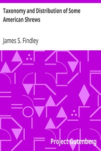 Taxonomy and Distribution of Some American Shrews by James S. Findley