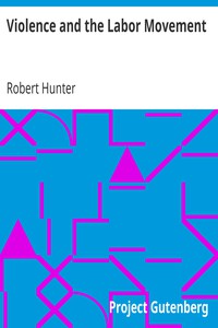 Violence and the Labor Movement by Robert Hunter