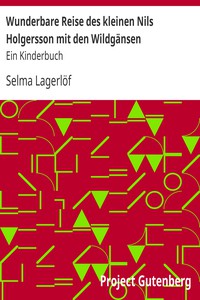 Wunderbare Reise des kleinen Nils Holgersson mit den Wildgänsen: Ein Kinderbuch