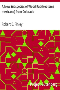 A New Subspecies of Wood Rat (Neotoma mexicana) from Colorado by Robert B. Finley