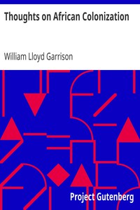 Thoughts on African Colonization by William Lloyd Garrison