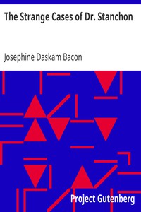 The Strange Cases of Dr. Stanchon by Josephine Daskam Bacon