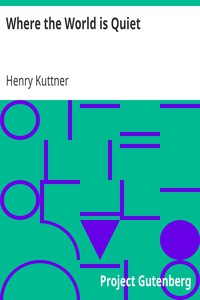 Where the World is Quiet by Henry Kuttner