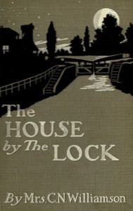 The House by the Lock by A. M. Williamson