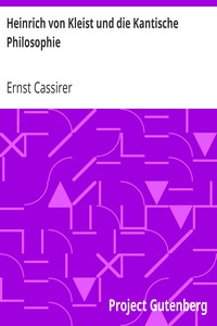 Heinrich von Kleist und die Kantische Philosophie by Ernst Cassirer