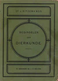 Beginselen der dierkunde by J. Ritzema Bos