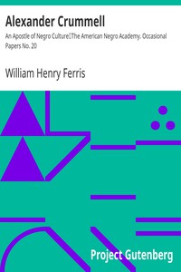 Alexander Crummell: An Apostle of Negro Culture by William Henry Ferris