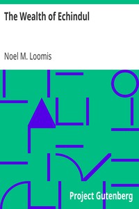 The Wealth of Echindul by Noel M. Loomis