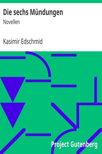 Die sechs Mündungen: Novellen by Kasimir Edschmid