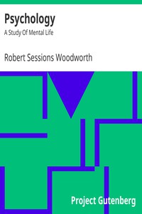 Psychology: A Study Of Mental Life by Robert Sessions Woodworth