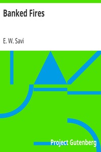 Banked Fires by E. W. Savi