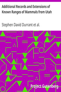 Additional Records and Extensions of Known Ranges of Mammals from Utah by Durrant et al.