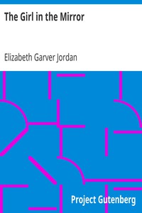 The Girl in the Mirror by Elizabeth Garver Jordan