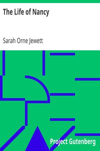 The Life of Nancy by Sarah Orne Jewett