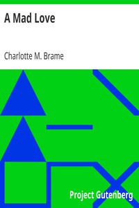 A Mad Love by Charlotte M. Brame